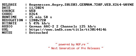 NFO for the release Angemessen.Angry.S01E03.GERMAN.720P.WEB.X264-WAYNE by WAYNE