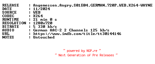 NFO for the release Angemessen.Angry.S01E04.GERMAN.720P.WEB.X264-WAYNE by WAYNE