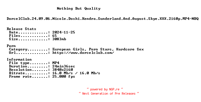 NFO for the release DorcelClub.24.09.06.Nicole.Doshi.Kendra.Sunderland.And.August.Skye.XXX.2160p.MP4-NBQ by NBQ