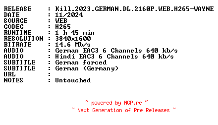 NFO for the release Kill.2023.GERMAN.DL.2160P.WEB.H265-WAYNE by WAYNE