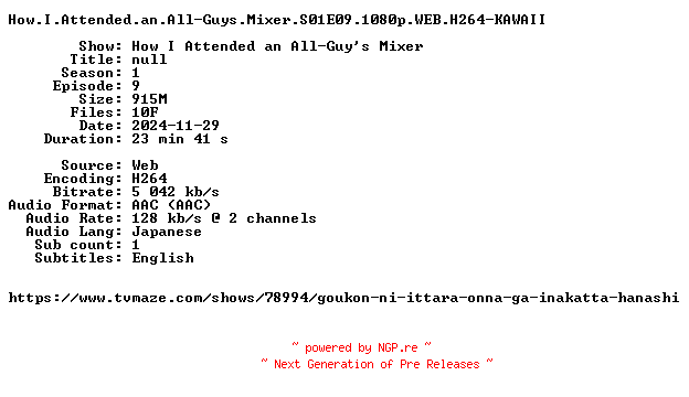 NFO for the release How.I.Attended.an.All-Guys.Mixer.S01E09.1080p.WEB.H264-KAWAII by KAWAII