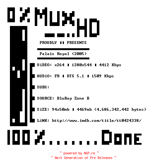 NFO for the release Palais.Royal.2005.FRENCH.720p.BluRay.x264-MUxHD by MUxHD