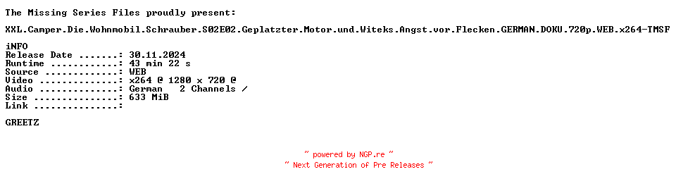 NFO for the release XXL.Camper.Die.Wohnmobil.Schrauber.S02E02.Geplatzter.Motor.und.Witeks.Angst.vor.Flecken.GERMAN.DOKU.720p.WEB.x264-TMSF by TMSF