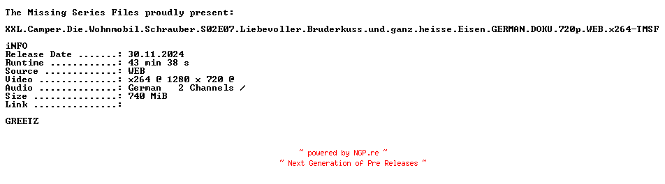 NFO for the release XXL.Camper.Die.Wohnmobil.Schrauber.S02E07.Liebevoller.Bruderkuss.und.ganz.heisse.Eisen.GERMAN.DOKU.720p.WEB.x264-TMSF by TMSF