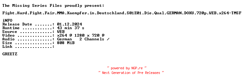 NFO for the release Fight.Hard.Fight.Fair.MMA.Kaempfer.in.Deutschland.S01E01.Die.Qual.GERMAN.DOKU.720p.WEB.x264-TMSF by TMSF