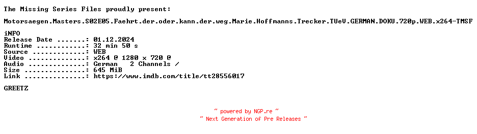 NFO for the release Motorsaegen.Masters.S02E05.Faehrt.der.oder.kann.der.weg.Marie.Hoffmanns.Trecker.TUeV.GERMAN.DOKU.720p.WEB.x264-TMSF by TMSF