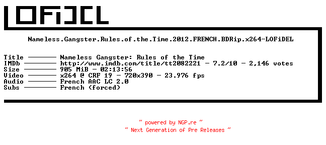 NFO for the release Nameless.Gangster.Rules.of.the.Time.2012.FRENCH.BDRip.x264-LOFiDEL by LOFiDEL