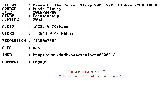 NFO for the release Mayor.Of.The.Sunset.Strip.2003.720p.BluRay.x264-TREBLE by TREBLE