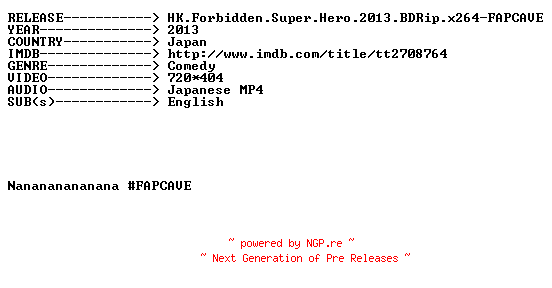 NFO for the release HK.Forbidden.Super.Hero.2013.BDRip.x264-FAPCAVE by FAPCAVE