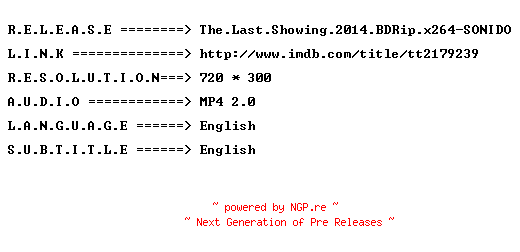 NFO for the release The.Last.Showing.2014.BDRip.x264-SONiDO by SONiDO