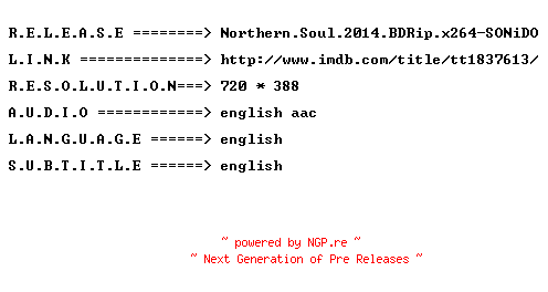 NFO for the release Northern.Soul.2014.BDRip.x264-SONiDO by SONiDO
