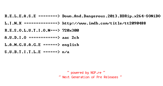 NFO for the release Down.And.Dangerous.2013.BDRip.x264-SONiDO by SONiDO