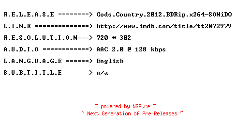 NFO for the release Gods.Country.2012.BDRip.x264-SONiDO by SONiDO