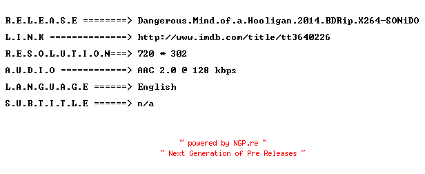 NFO for the release Dangerous.Mind.of.a.Hooligan.2014.BDRip.X264-SONiDO by SONiDO