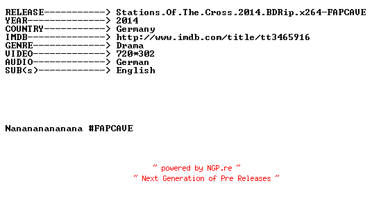 NFO for the release Stations.Of.The.Cross.2014.BDRip.x264-FAPCAVE by FAPCAVE