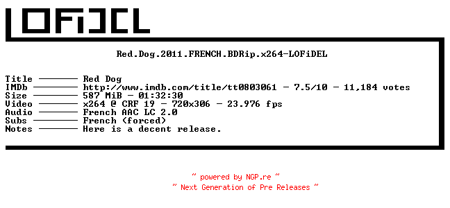NFO for the release Red.Dog.2011.FRENCH.BDRip.x264-LOFiDEL by LOFiDEL