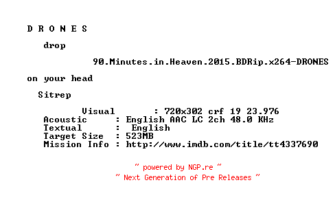 NFO for the release 90.Minutes.in.Heaven.2015.BDRip.x264-DRONES by DRONES