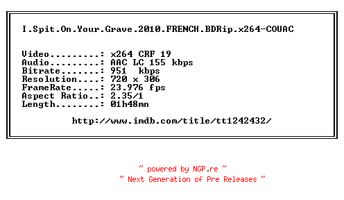 NFO for the release I.Spit.On.Your.Grave.2010.FRENCH.BDRip.x264-COUAC by COUAC