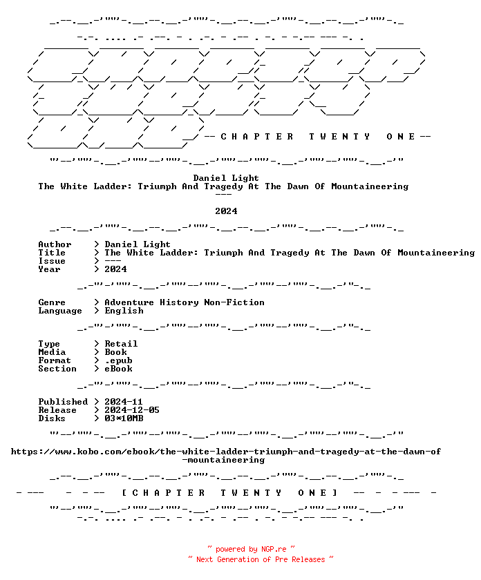 NFO for the release Daniel.Light.-.The.White.Ladder.Triumph.And.Tragedy.At.The.Dawn.Of.Mountaineering.2024.RETAIL.EPUB.eBook-CTO by CTO