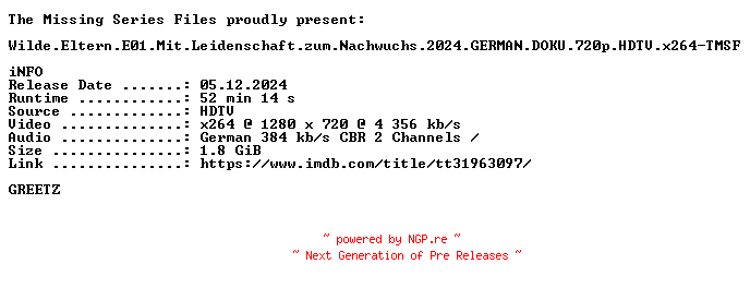 NFO for the release Wilde.Eltern.E01.Mit.Leidenschaft.zum.Nachwuchs.2024.GERMAN.DOKU.720p.HDTV.x264-TMSF by TMSF