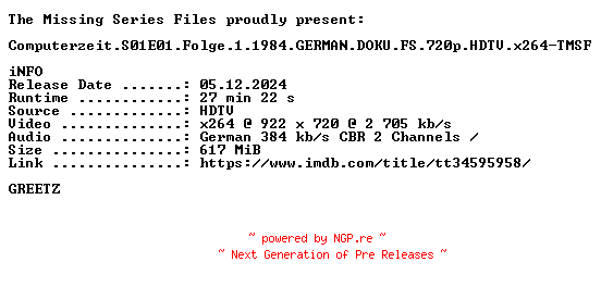 NFO for the release Computerzeit.S01E01.Folge.1.1984.GERMAN.DOKU.FS.720p.HDTV.x264-TMSF by TMSF
