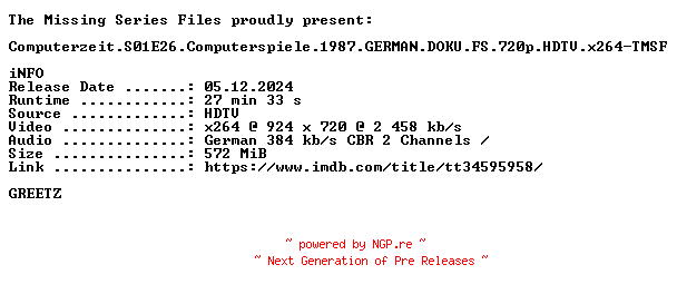 NFO for the release Computerzeit.S01E26.Computerspiele.1987.GERMAN.DOKU.FS.720p.HDTV.x264-TMSF by TMSF