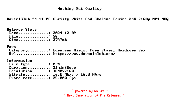 NFO for the release DorcelClub.24.11.08.Christy.White.And.Shalina.Devine.XXX.2160p.MP4-NBQ by NBQ