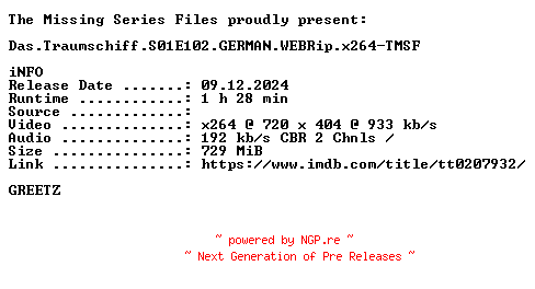 NFO for the release Das.Traumschiff.S01E102.Argentinien.GERMAN.WEBRip.x264-TMSF by TMSF