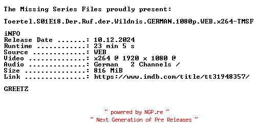 NFO for the release Toertel.S01E18.Der.Ruf.der.Wildnis.GERMAN.1080p.WEB.x264-TMSF by TMSF