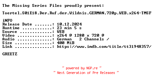 NFO for the release Toertel.S01E18.Der.Ruf.der.Wildnis.GERMAN.720p.WEB.x264-TMSF by TMSF