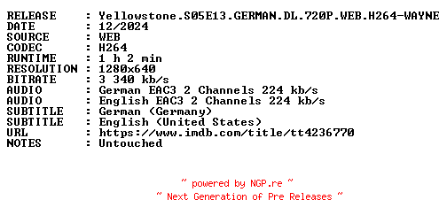 NFO for the release Yellowstone.S05E13.GERMAN.DL.720P.WEB.H264-WAYNE by WAYNE