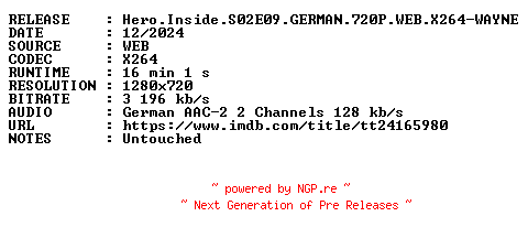 NFO for the release Hero.Inside.S02E09.GERMAN.720P.WEB.X264-WAYNE by WAYNE