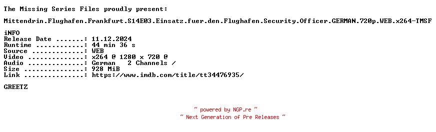 NFO for the release Mittendrin.Flughafen.Frankfurt.S14E03.Einsatz.fuer.den.Flughafen.Security.Officer.GERMAN.DOKU.720p.WEB.x264-TMSF by TMSF