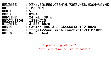 NFO for the release KEKs.S01E06.GERMAN.720P.WEB.H264-WAYNE by WAYNE