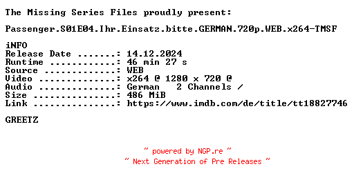 NFO for the release Passenger.S01E04.Ihr.Einsatz.bitte.GERMAN.720p.WEB.x264-TMSF by TMSF