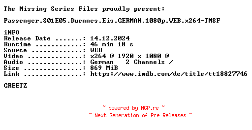 NFO for the release Passenger.S01E05.Duennes.Eis.GERMAN.1080p.WEB.x264-TMSF by TMSF