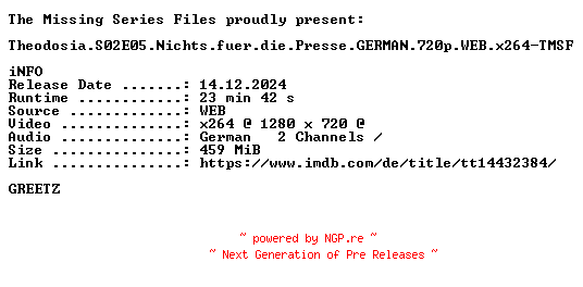 NFO for the release Theodosia.S02E05.Nichts.fuer.die.Presse.GERMAN.720p.WEB.x264-TMSF by TMSF
