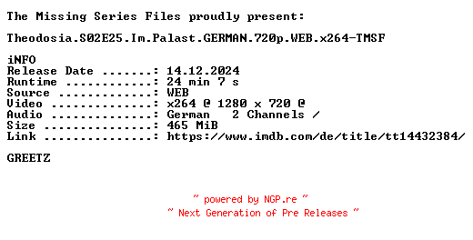NFO for the release Theodosia.S02E25.Im.Palast.GERMAN.720p.WEB.x264-TMSF by TMSF