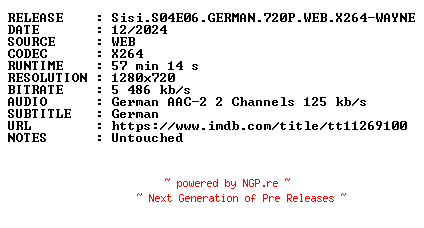 NFO for the release Sisi.S04E06.GERMAN.720P.WEB.X264-WAYNE by WAYNE
