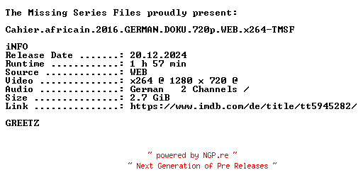 NFO for the release Cahier.africain.2016.GERMAN.DOKU.720p.WEB.x264-TMSF by TMSF