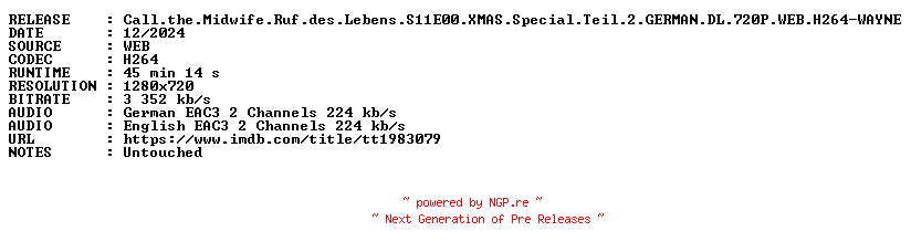NFO for the release Call.the.Midwife.Ruf.des.Lebens.S11E00.XMAS.Special.Teil.2.GERMAN.DL.720P.WEB.H264-WAYNE by WAYNE
