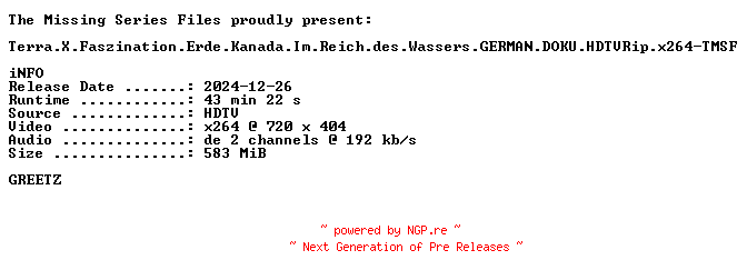 NFO for the release Terra.X.Faszination.Erde.Kanada.Im.Reich.des.Wassers.GERMAN.DOKU.HDTVRip.x264-TMSF by TMSF