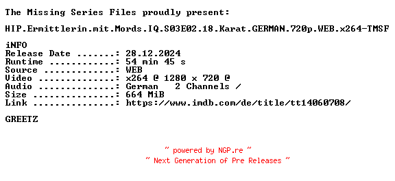 NFO for the release HIP.Ermittlerin.mit.Mords.IQ.S03E02.18.Karat.GERMAN.720p.WEB.x264-TMSF by TMSF