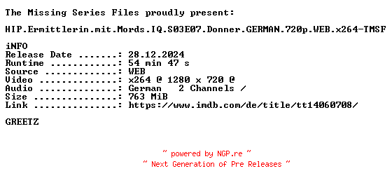NFO for the release HIP.Ermittlerin.mit.Mords.IQ.S03E07.Donner.GERMAN.720p.WEB.x264-TMSF by TMSF