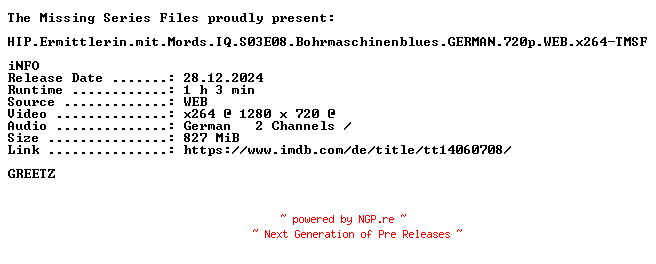 NFO for the release HIP.Ermittlerin.mit.Mords.IQ.S03E08.Bohrmaschinenblues.GERMAN.720p.WEB.x264-TMSF by TMSF