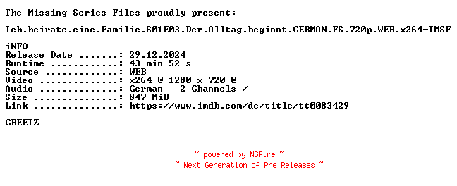 NFO for the release Ich.heirate.eine.Familie.S01E03.Der.Alltag.beginnt.GERMAN.FS.720p.WEB.x264-TMSF by TMSF