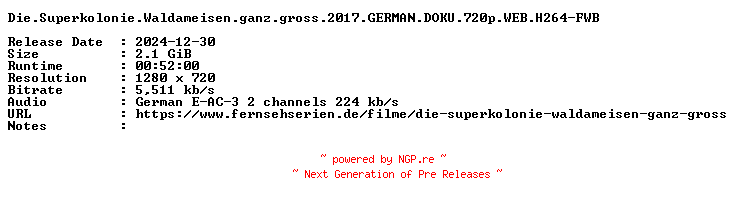 NFO for the release Die.Superkolonie.Waldameisen.ganz.gross.2017.GERMAN.DOKU.720p.WEB.H264-FWB by FWB