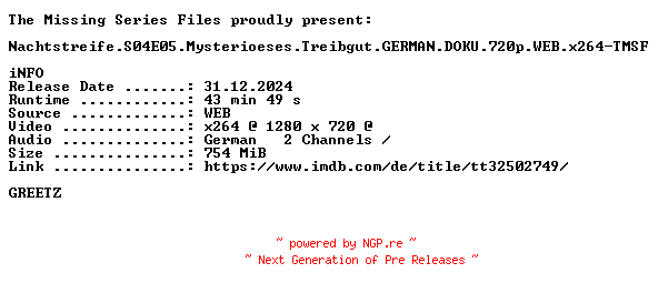 NFO for the release Nachtstreife.S04E05.Mysterioeses.Treibgut.GERMAN.DOKU.720p.WEB.x264-TMSF by TMSF