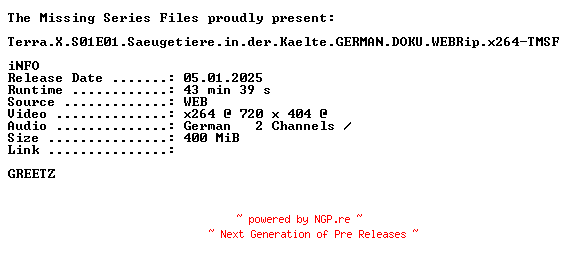NFO for the release Terra.X.S01E01.Saeugetiere.in.der.Kaelte.GERMAN.DOKU.WEBRip.x264-TMSF by TMSF