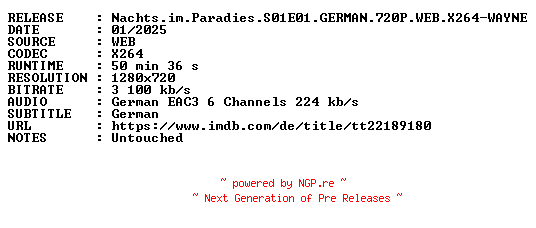 NFO for the release Nachts.im.Paradies.S01E01.GERMAN.720P.WEB.X264-WAYNE by WAYNE